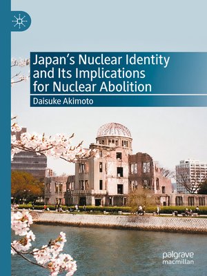 cover image of Japan's Nuclear Identity and Its Implications for Nuclear Abolition
